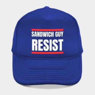 Sandwich Guy Resist Bold Funny Quote Hat