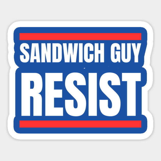 Sandwich Guy Resist Bold Funny Quote Magnet by Creatifly Graphic Tees