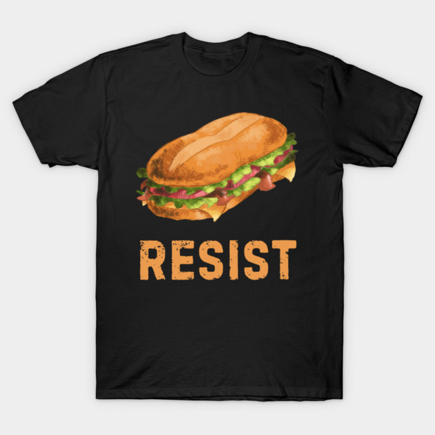 Sandwich Resist – Funny Food Pun Meme T-Shirt by Creatifly Graphic Tees