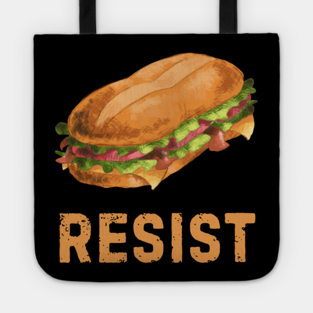 Sandwich Resist – Funny Food Pun Meme Tote by Creatifly Graphic Tees