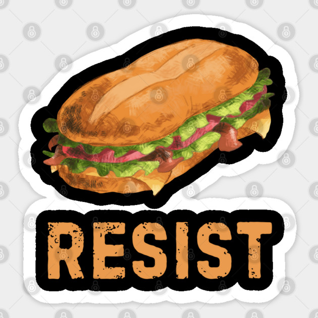 Sandwich Resist – Funny Food Pun Meme Sticker by Creatifly Graphic Tees