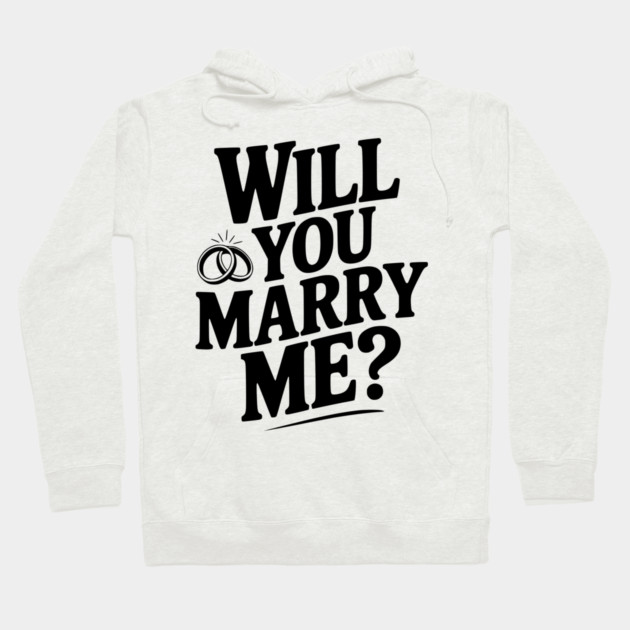 Will You Marry Me? Hoodie by Frank Ring