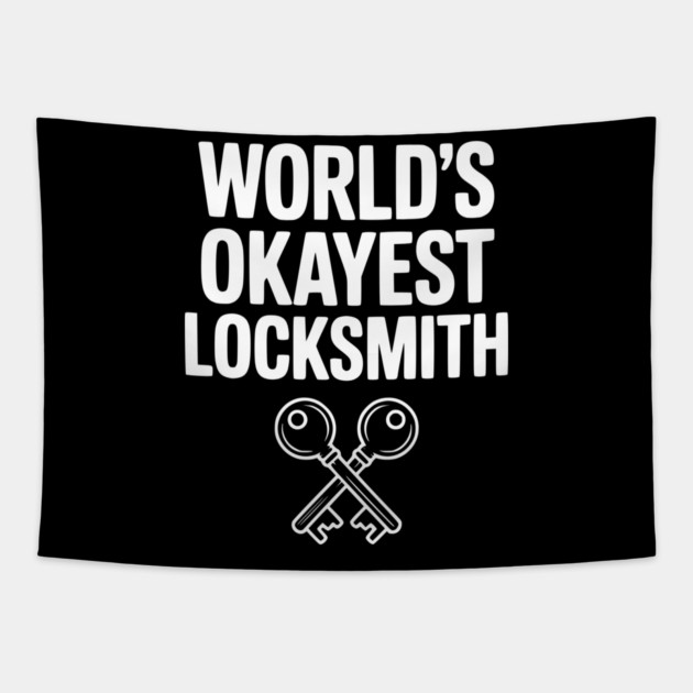 World’s Okayest Locksmith Tapestry by Frank Ring