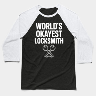 World’s Okayest Locksmith Baseball T-Shirt