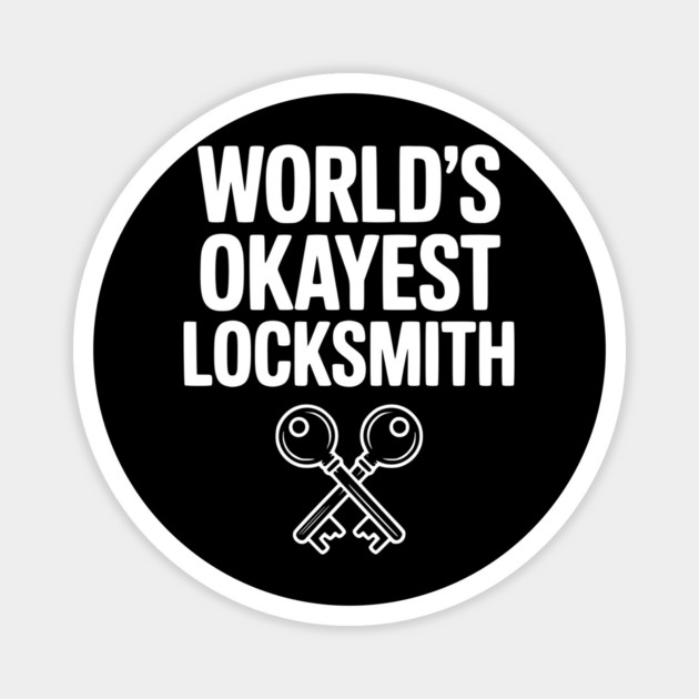 World’s Okayest Locksmith Magnet by Frank Ring