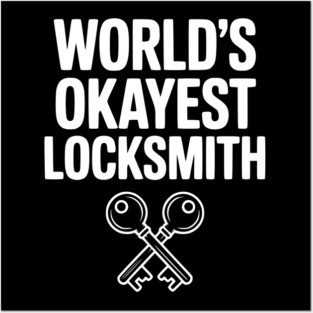 World’s Okayest Locksmith Posters and Art