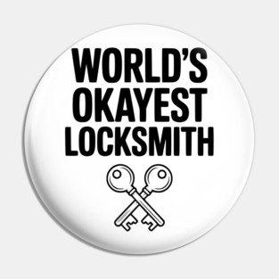 World’s Okayest Locksmith Pin