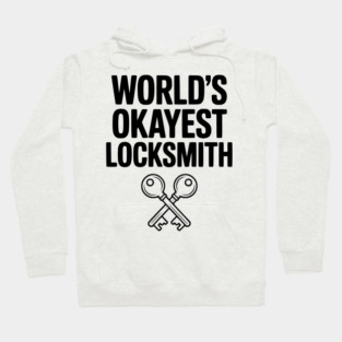 World’s Okayest Locksmith Hoodie