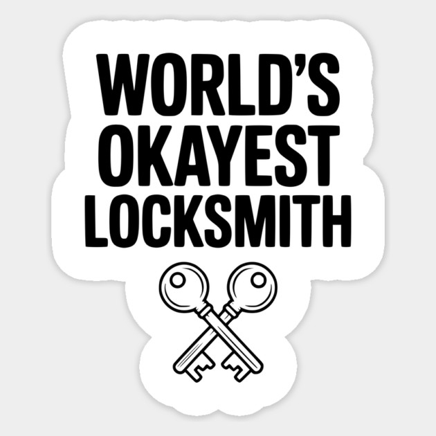World’s Okayest Locksmith Sticker by Frank Ring