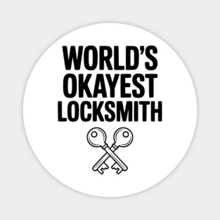 World’s Okayest Locksmith Magnet