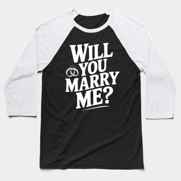 Will You Marry Me? Baseball T-Shirt by Frank Ring