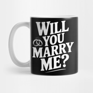 Will You Marry Me? Mug