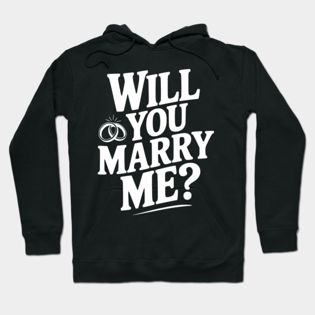 Will You Marry Me? Hoodie by Frank Ring