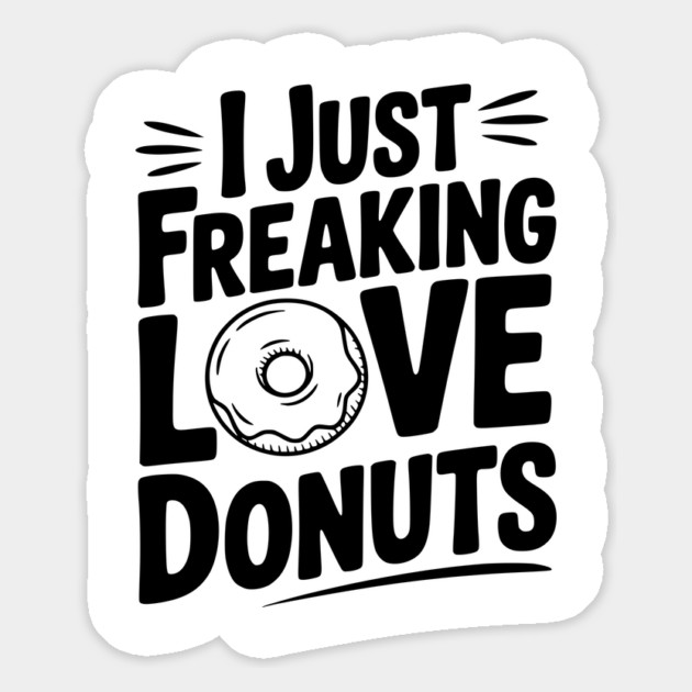 I Just Freaking Love Donuts Magnet by Frank Ring