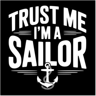 Trust Me I’m a Sailor Posters and Art