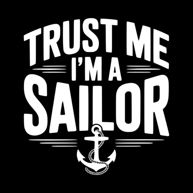 Trust Me I’m a Sailor by Frank Ring