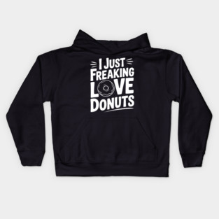 I Just Freaking Love Donuts Kids Hoodie