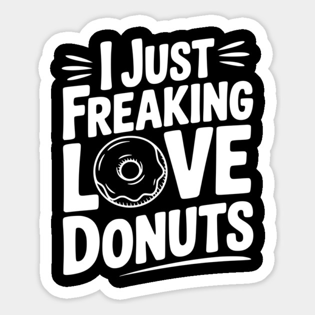 I Just Freaking Love Donuts Magnet by Frank Ring