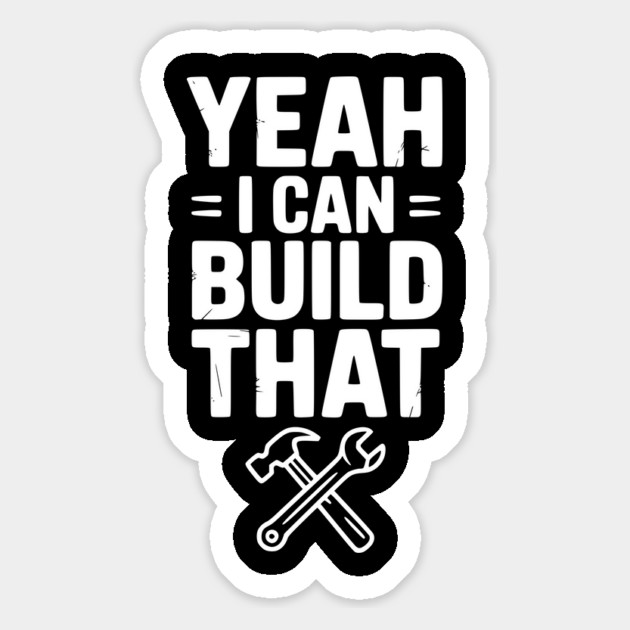 Yeah I Can Build That Magnet by Frank Ring