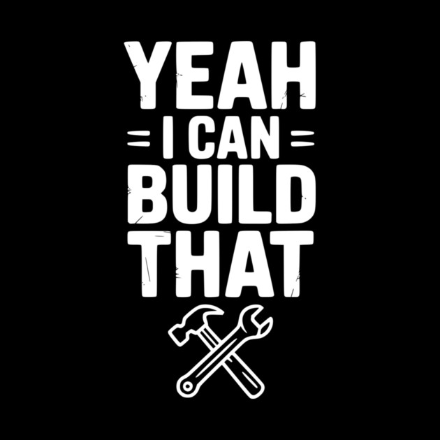 Yeah I Can Build That by Frank Ring