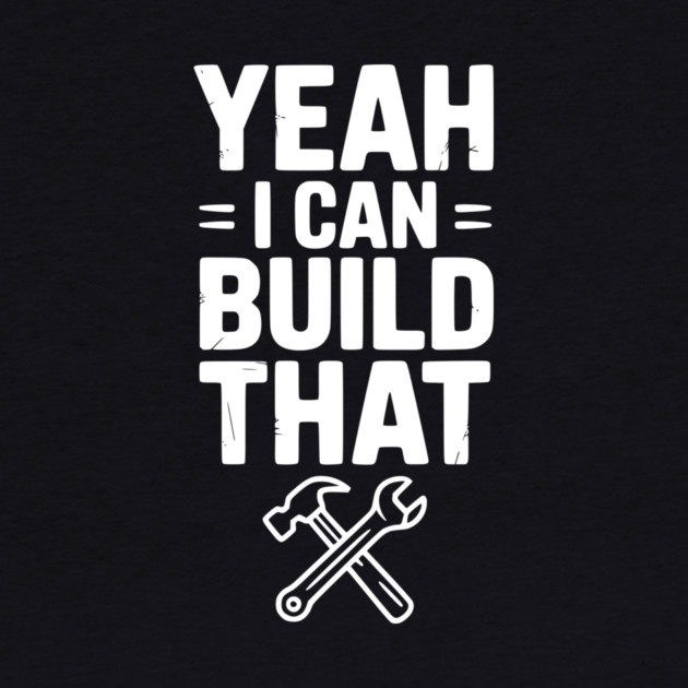 Yeah I Can Build That by Frank Ring