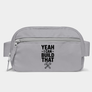 Yeah I Can Build That Bag