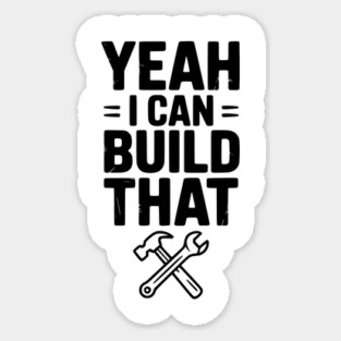 Yeah I Can Build That Magnet