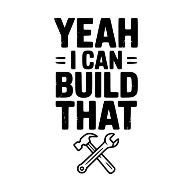 Yeah I Can Build That by Frank Ring