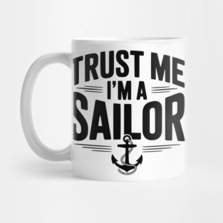 Trust Me I’m a Sailor Mug