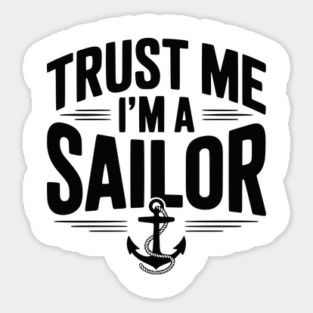 Trust Me I’m a Sailor Sticker