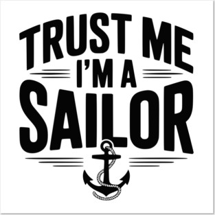 Trust Me I’m a Sailor Posters and Art