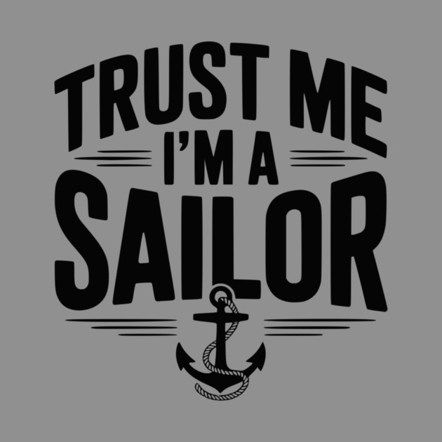 Trust Me I’m a Sailor by Frank Ring