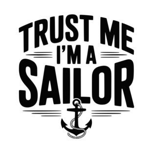 Trust Me I’m a Sailor T-Shirt