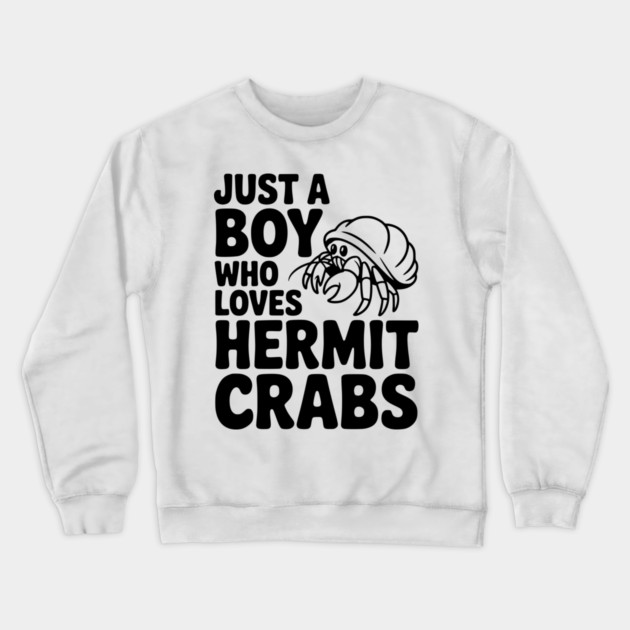 Just a Boy Who Loves Hermit Crabs Crewneck Sweatshirt by Frank Ring