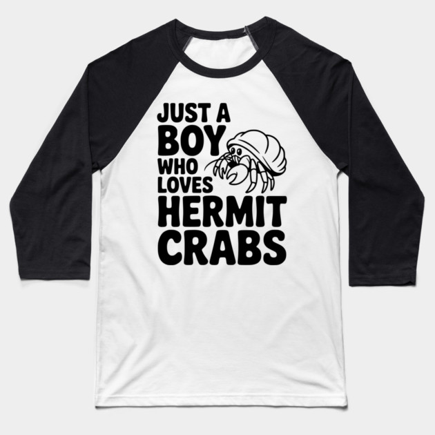 Just a Boy Who Loves Hermit Crabs Baseball T-Shirt by Frank Ring
