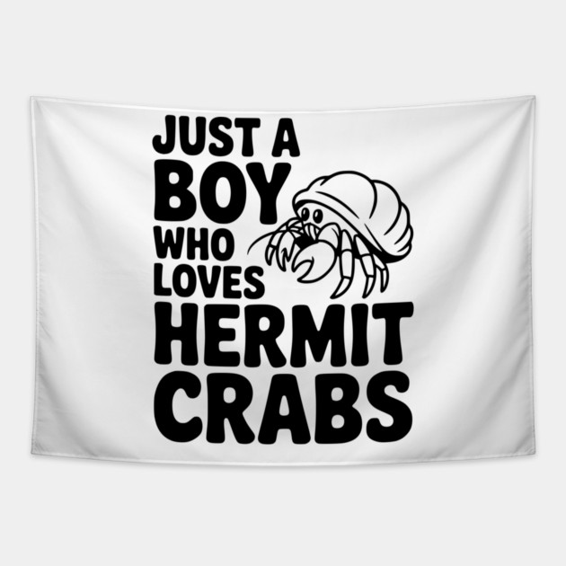 Just a Boy Who Loves Hermit Crabs Tapestry by Frank Ring