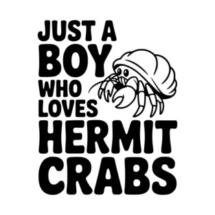 Just a Boy Who Loves Hermit Crabs T-Shirt