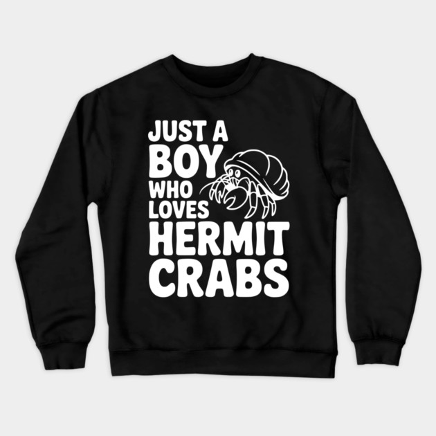 Just a Boy Who Loves Hermit Crabs Crewneck Sweatshirt by Frank Ring
