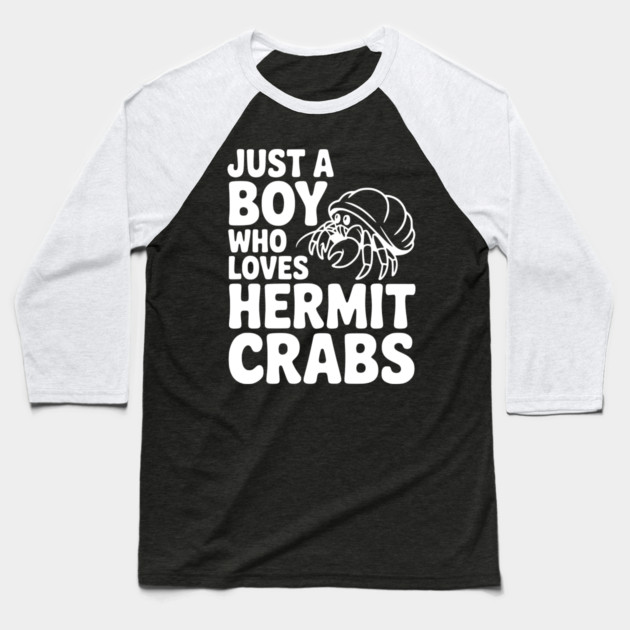 Just a Boy Who Loves Hermit Crabs Baseball T-Shirt by Frank Ring
