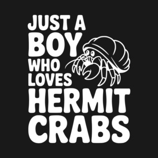 Just a Boy Who Loves Hermit Crabs T-Shirt