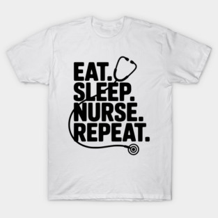 Eat Sleep Nurse Repeat T-Shirt