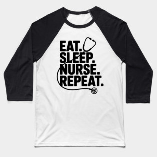 Eat Sleep Nurse Repeat Baseball T-Shirt