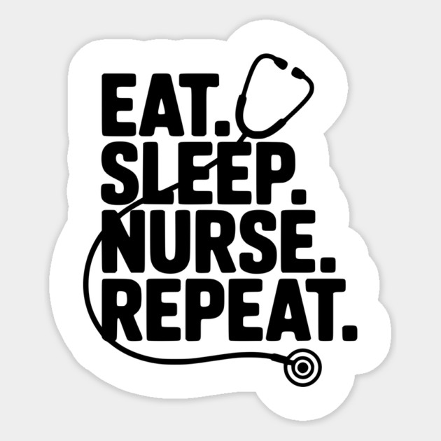 Eat Sleep Nurse Repeat Sticker by Frank Ring