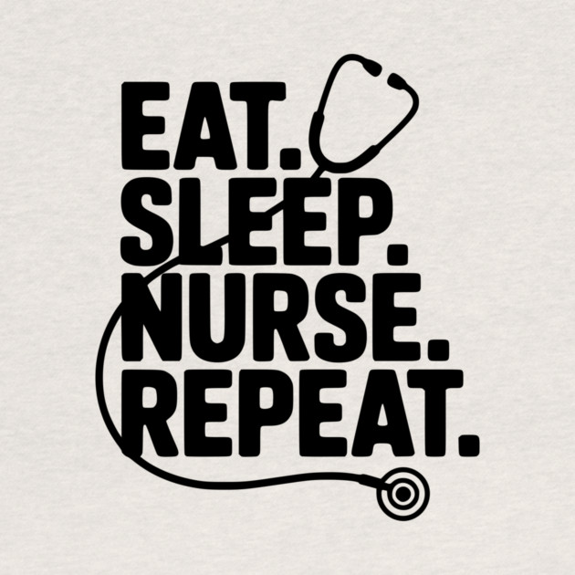 Eat Sleep Nurse Repeat by Frank Ring