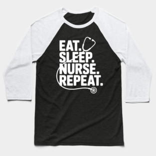 Eat Sleep Nurse Repeat Baseball T-Shirt