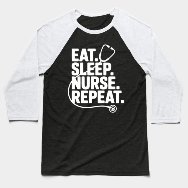 Eat Sleep Nurse Repeat Baseball T-Shirt by Frank Ring
