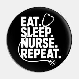 Eat Sleep Nurse Repeat Pin