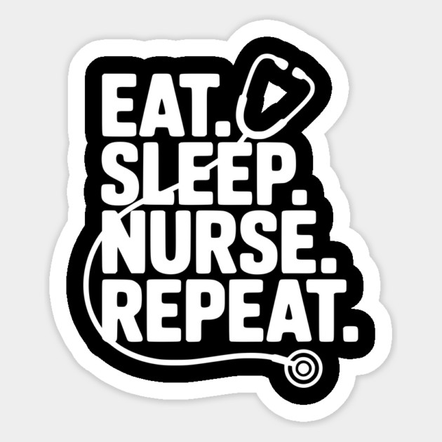 Eat Sleep Nurse Repeat Sticker by Frank Ring