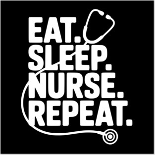 Eat Sleep Nurse Repeat Posters and Art