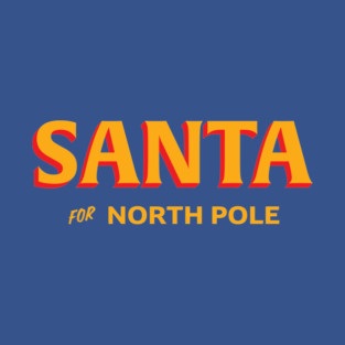 Santa For North Pole T-Shirt
